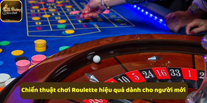 Chiến thuật chơi Roulette hiệu quả giúp người mới dễ thắng hơn